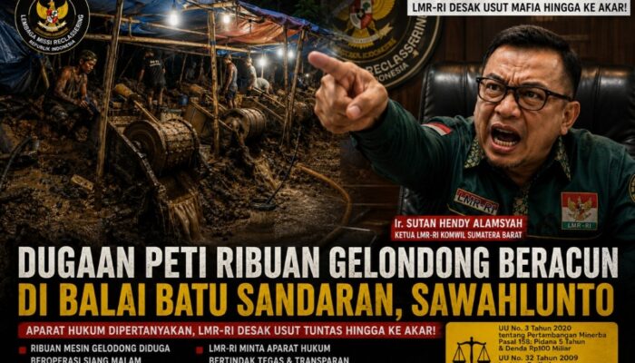 “Sawahlunto Darurat Tambang Ilegal: LMR-RI Komwil Sumbar Minta Aktor Utama dan Pemodal PETI Dibongkar Hingga ke Akar”