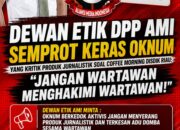 Dewan Etik DPP AMI Semprot Keras Oknum yang Kritik Produk Jurnalistik Soal Coffee Morning Disdik Riau: “Jangan Wartawan Menghakimi Wartawan!”