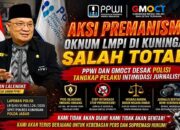 Aksi Premanisme Oknum LMPI di Kuningan Salah Total, PPWI dan GMOCT Desak Polisi Tangkap Pelaku Intimidasi Jurnalis