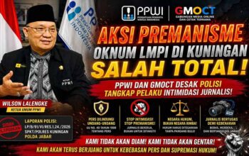 Aksi Premanisme Oknum LMPI di Kuningan Salah Total, PPWI dan GMOCT Desak Polisi Tangkap Pelaku Intimidasi Jurnalis