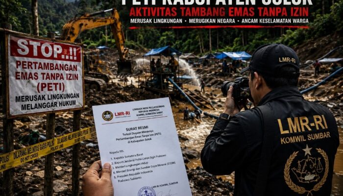 LMR-RI Komwil Sumbar Ambil Sikap, Dugaan Tambang Emas Tanpa Izin di Kabupaten Solok Harus Diusut Sampai Tuntas