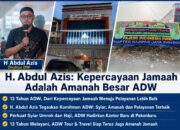 H. Abdul Azis: Kepercayaan Jamaah Adalah Amanah Besar ADW