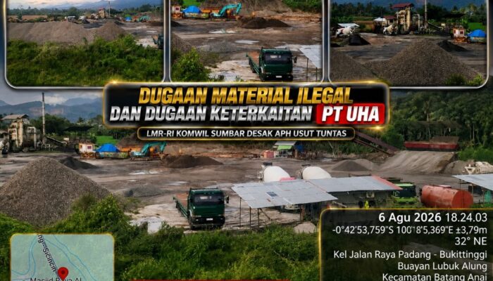 LMR-RI Komwil Sumbar Desak APH Usut Dugaan Material Ilegal di Batang Anai, Dugaan Keterkaitan PT UHA Diminta Diselidiki Tuntas