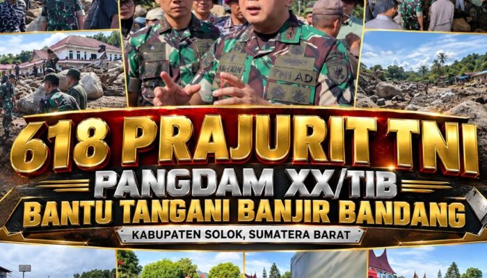 DARI PUING, LUMPUR HINGGA AKSES TERPUTUS, 618 PRAJURIT TNI BERGERAK CEPAT TANGANI GALODO KABUPATEN SOLOK